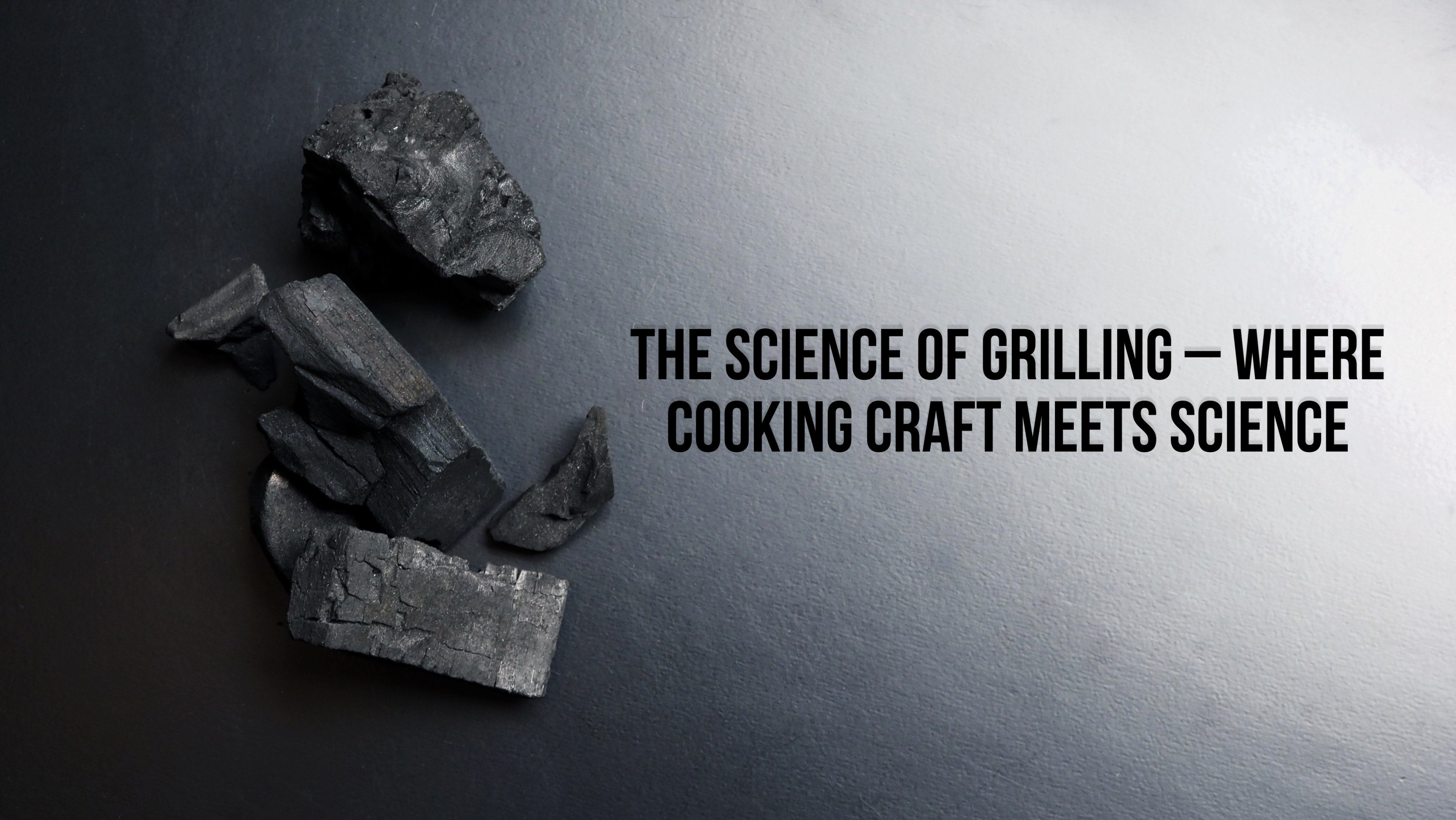 The Science of Grilling - where cooking meets science